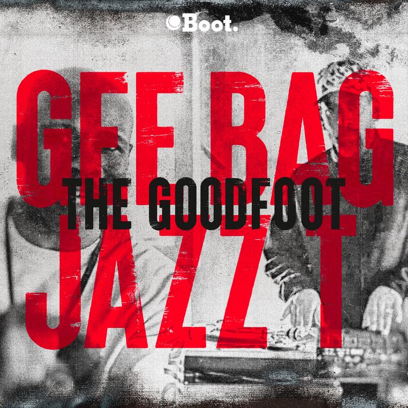 Gee Bag X Jazz T - The Goodfoot 7\" Coming soon!